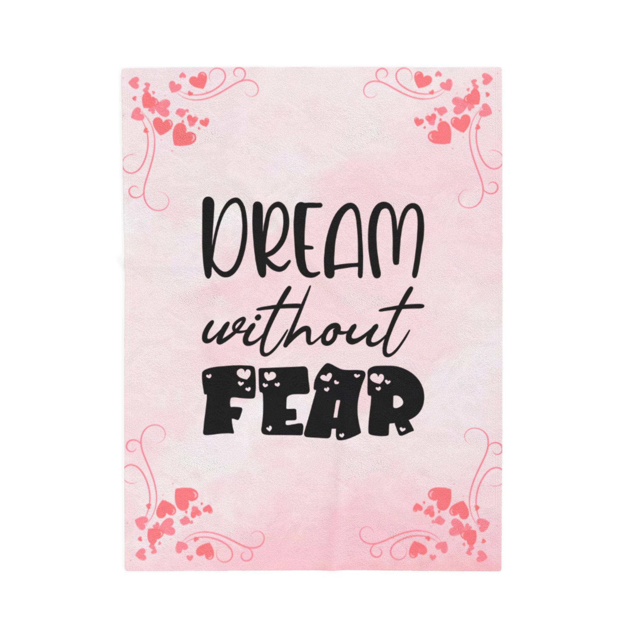 Dream Without Fear Velveteen Plush Blanket | Cozy Decor for Comfort & Inspiration