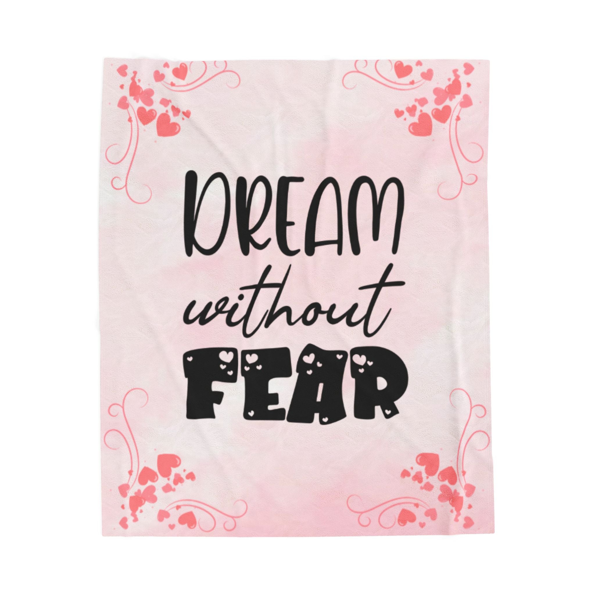 Dream Without Fear Velveteen Plush Blanket | Cozy Decor for Comfort & Inspiration